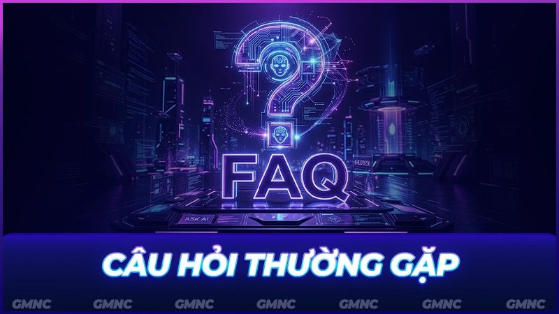 Câu hỏi thường gặp về nhà cái uy tín và GMNC